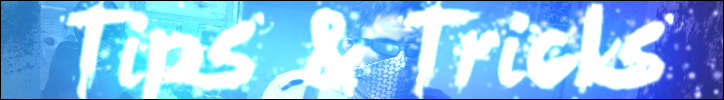 Tips & Tricks